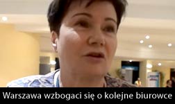 Warszawa wzbogaci się o kolejne biurowce / Hanna Gronkiewicz-Waltz - Prezydent Warszawy